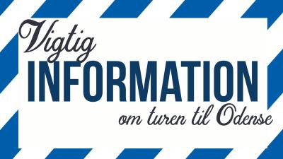 Vigtig information om Odense turen